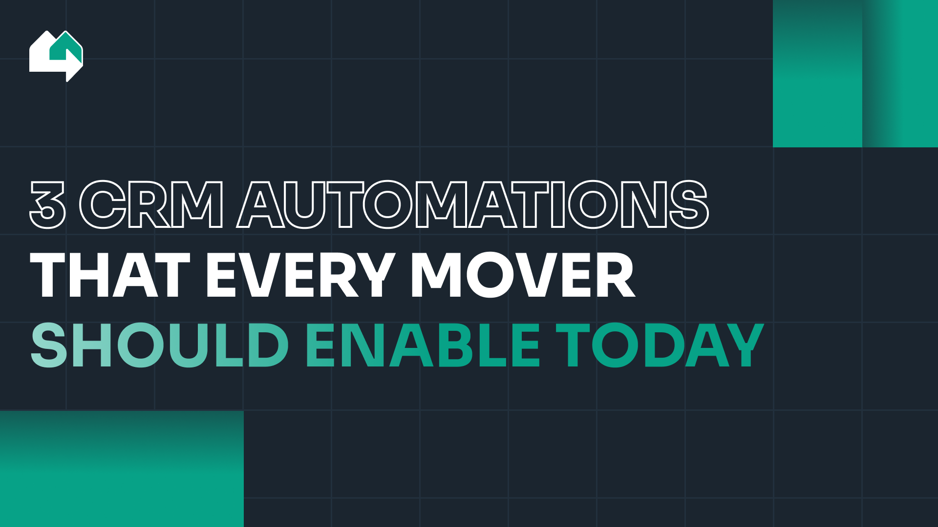3 CRM automations that every mover should enable today